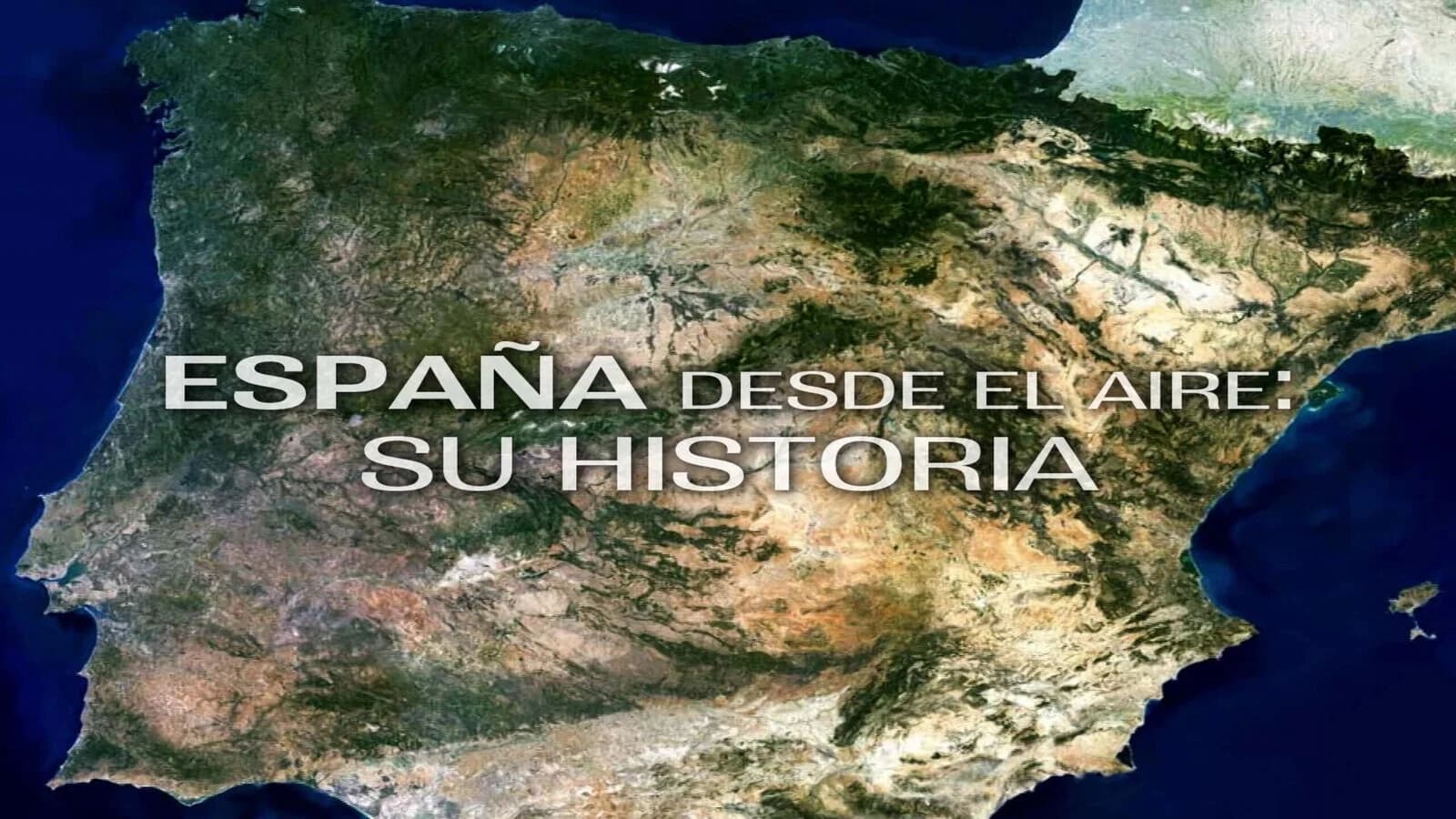 Espagne, l'histoire vue du ciel
