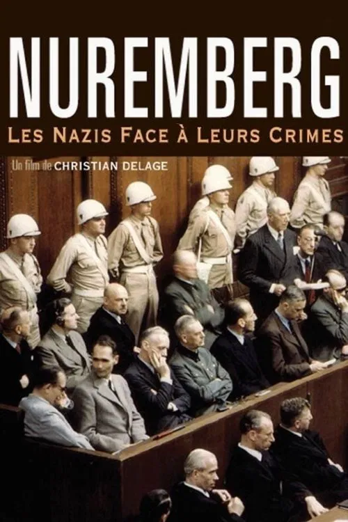 Nuremberg : les Nazis face à leurs crimes