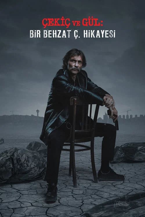 Çekiç ve Gül: Bir Behzat Ç. Hikayesi