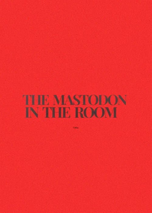 The Mastodon in the Room
