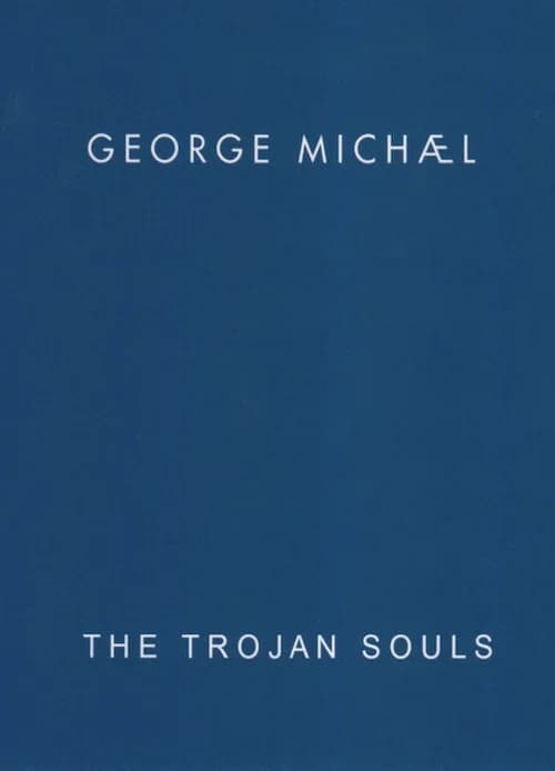 George Michael: The Trojan Souls