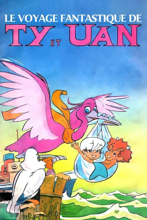 Le Voyage Fantastique De Ty Et Uan