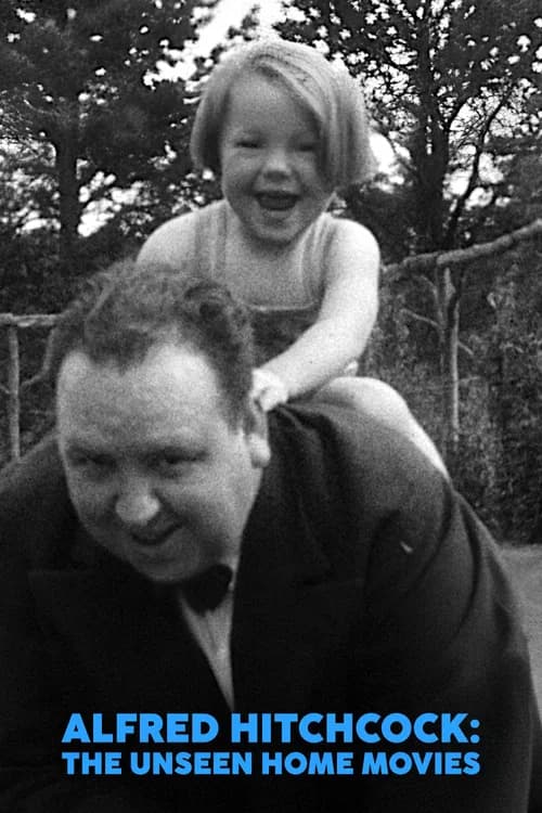 Alfred Hitchcock: The Unseen Home Movies