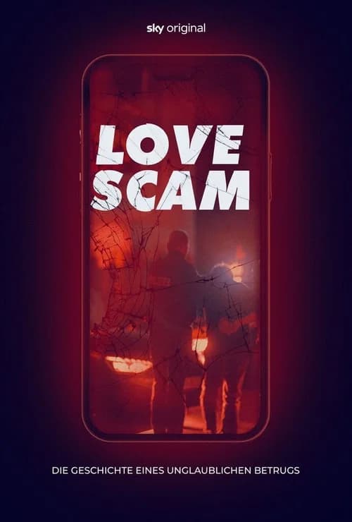 Love Scam - Die Geschichte eines unglaublichen Betrugs
