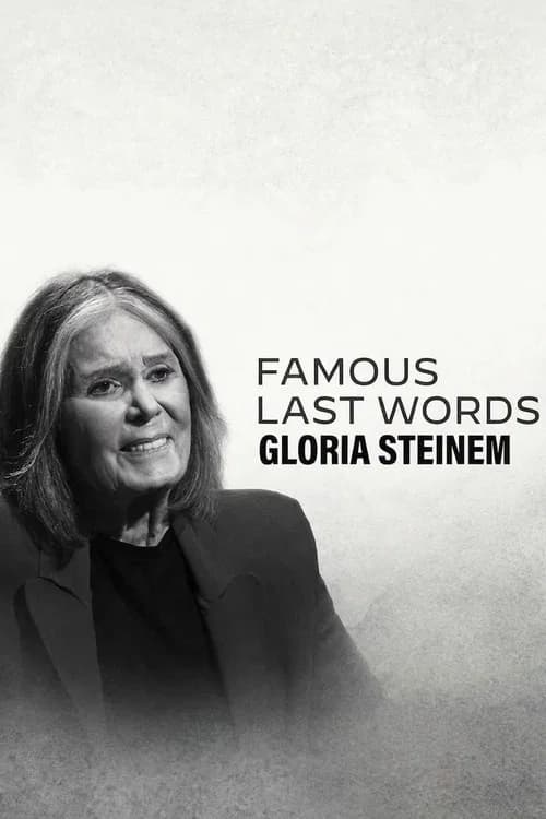 Famous Last Words: Gloria Steinem