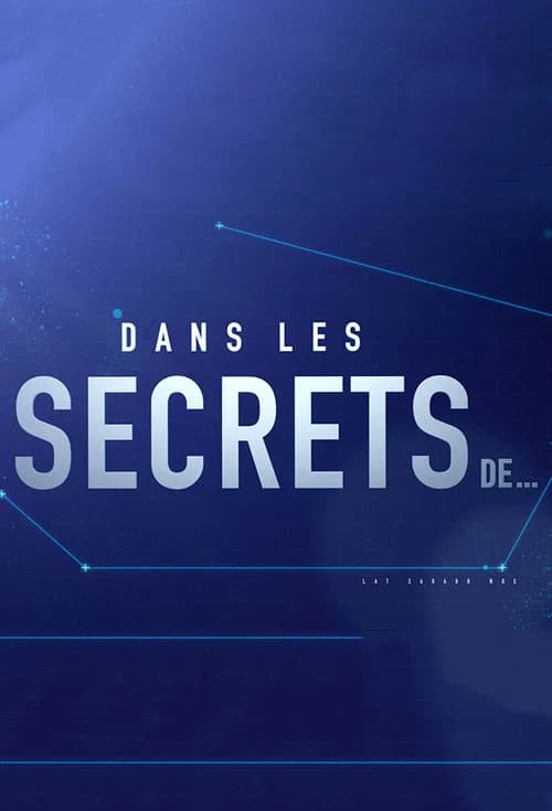 Dans les secrets de ...