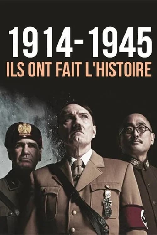 1914-1945 — Ils ont fait l’Histoire
