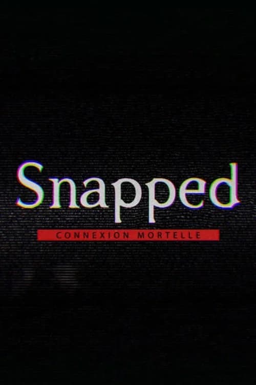 Snapped : connexion mortelle