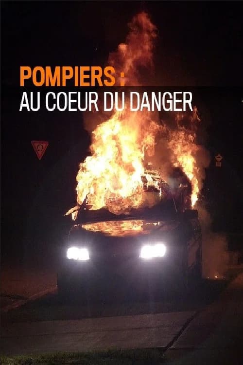 Pompiers : au coeur du danger