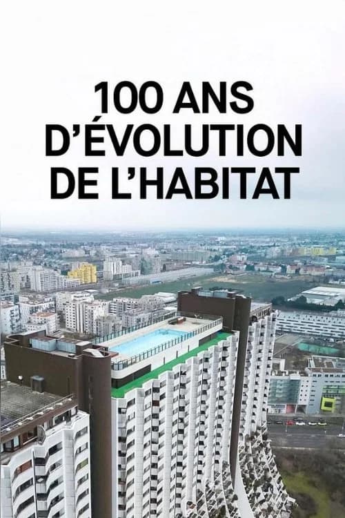 100 ans d'évolution de l'habitat