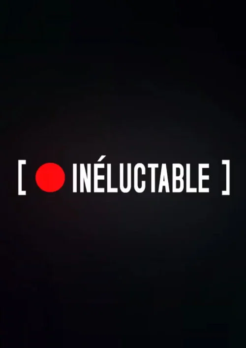 INELUCTABLE