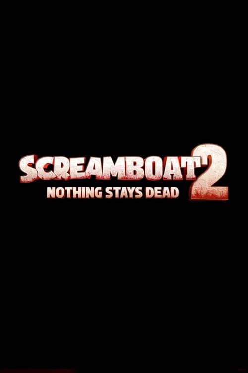 Screamboat 2: Nothing Stays Dead