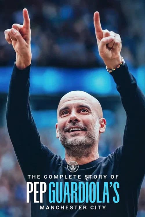 The Complete Story of Pep Guardiola's Manchester City