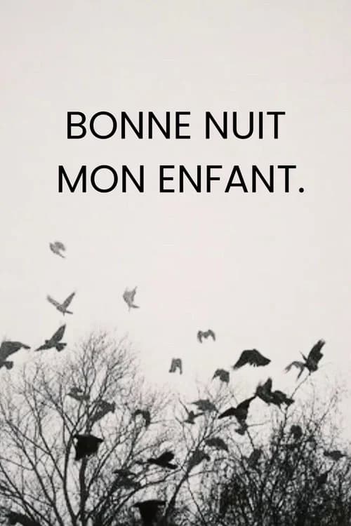 Bonne nuit mon enfant.
