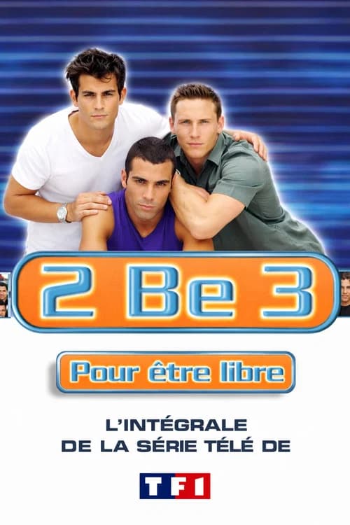 2 Be 3 : Pour être libre