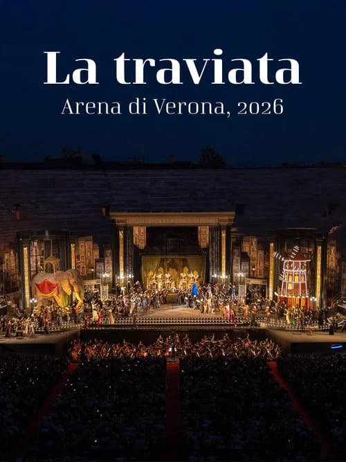 La Grande Opera all'Arena di Verona : La Traviata