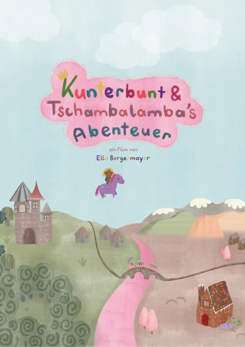 Kunterbunt & Tschambalamba´s Abenteuer