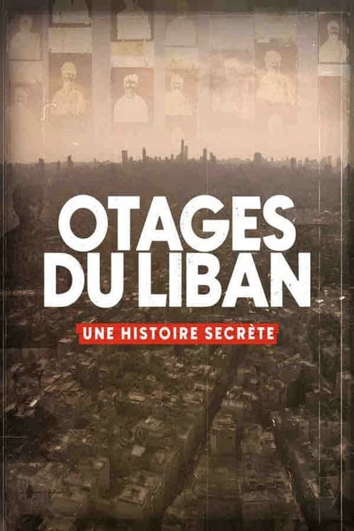 Otages du Liban , une histoire secrète