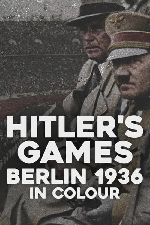 Hitler’s Games: Berlin 1936 in Colour
