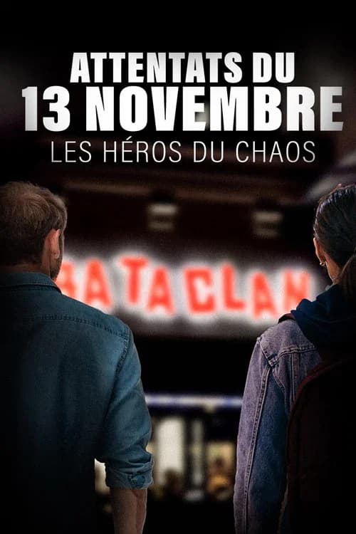 Attentats du 13 novembre 2015 : Les Héros du chaos