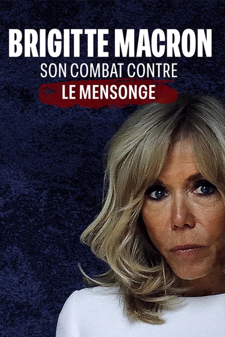 Brigitte Macron : son combat contre le mensonge