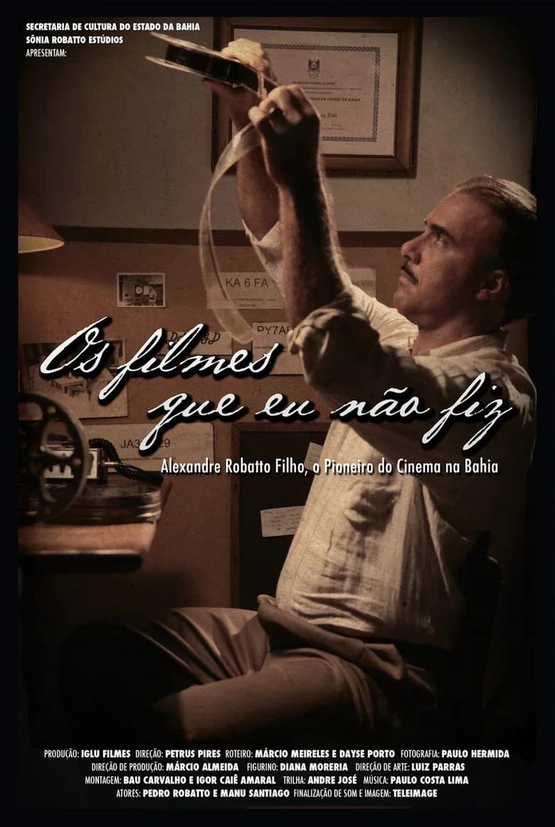 Os filmes que eu não fiz - Alexandre Robatto Filho, o pioneiro do cinema na Bahia