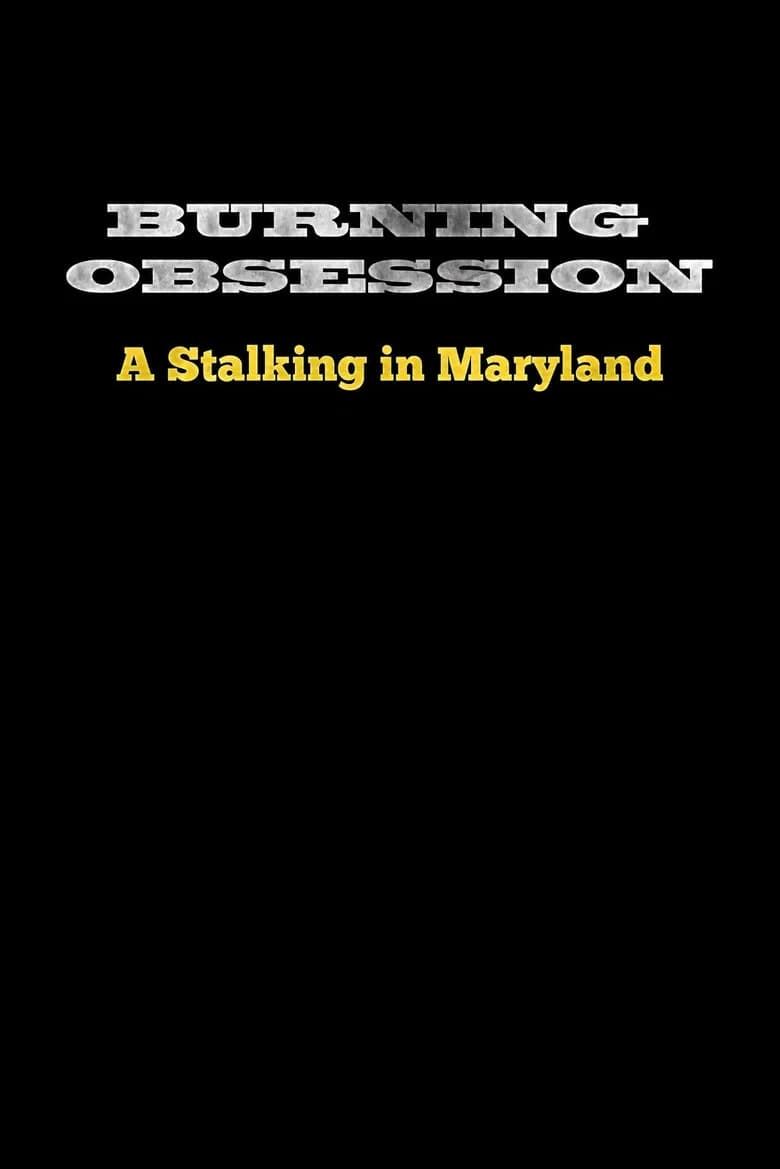 Burning Obsession: A Stalking in MD
