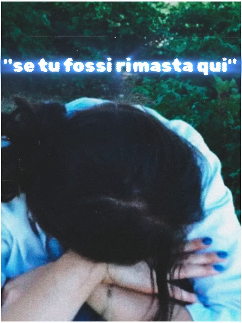 Se tu fossi rimasta qui