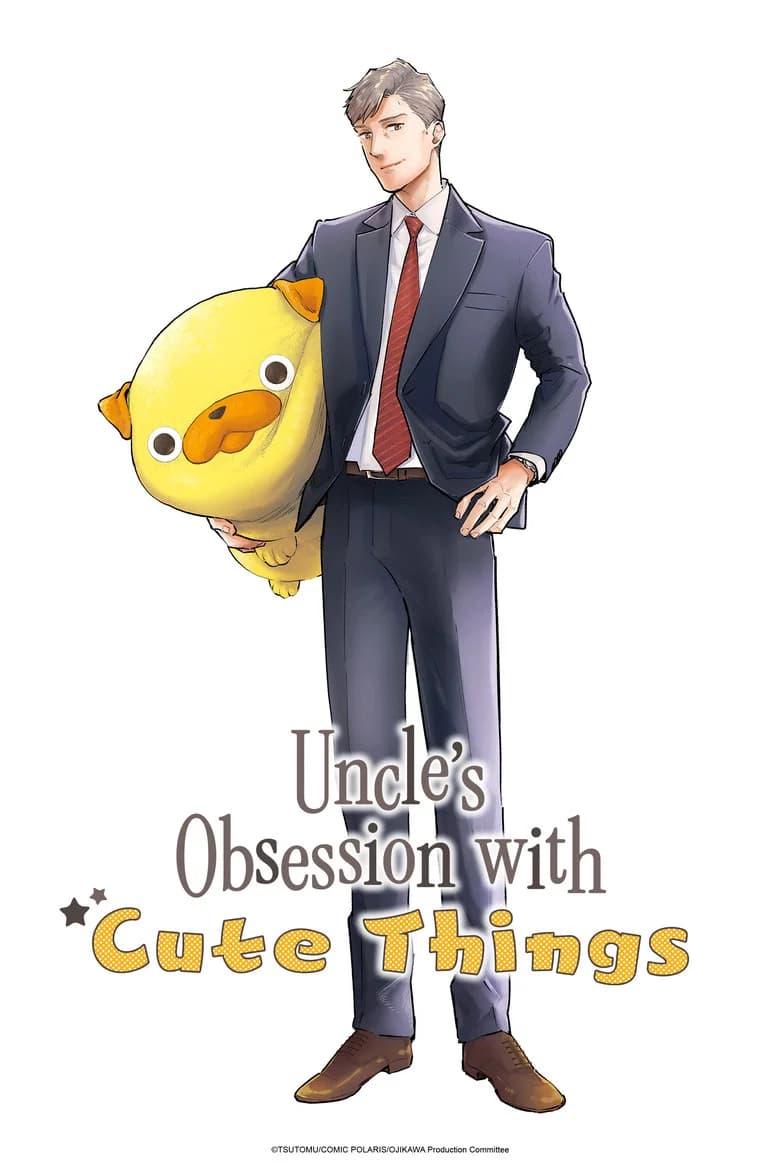 Uncle's Obsession With Cute Things