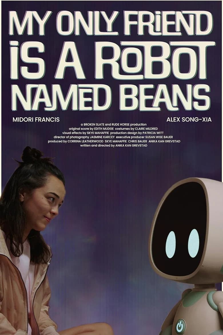 My Only Friend Is a Robot Named Beans