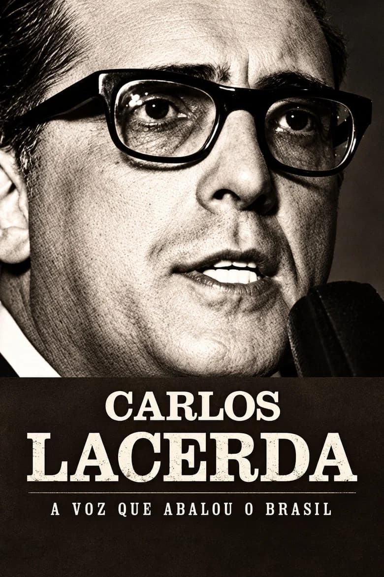 Carlos Lacerda - A Voz que Abalou o Brasil