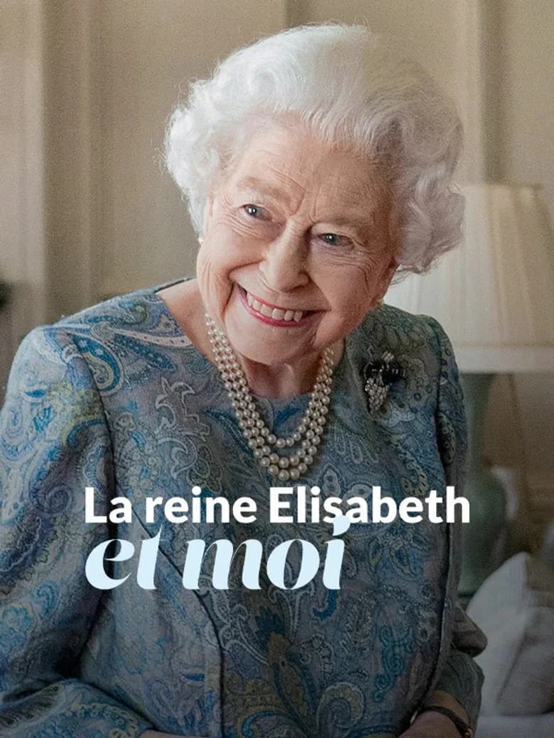 La reine Elizabeth et moi