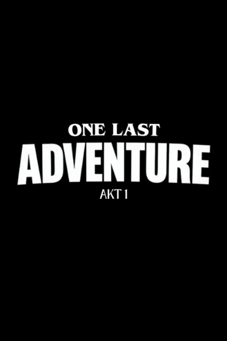 ONE LAST ADVENTURE - AKT 1
