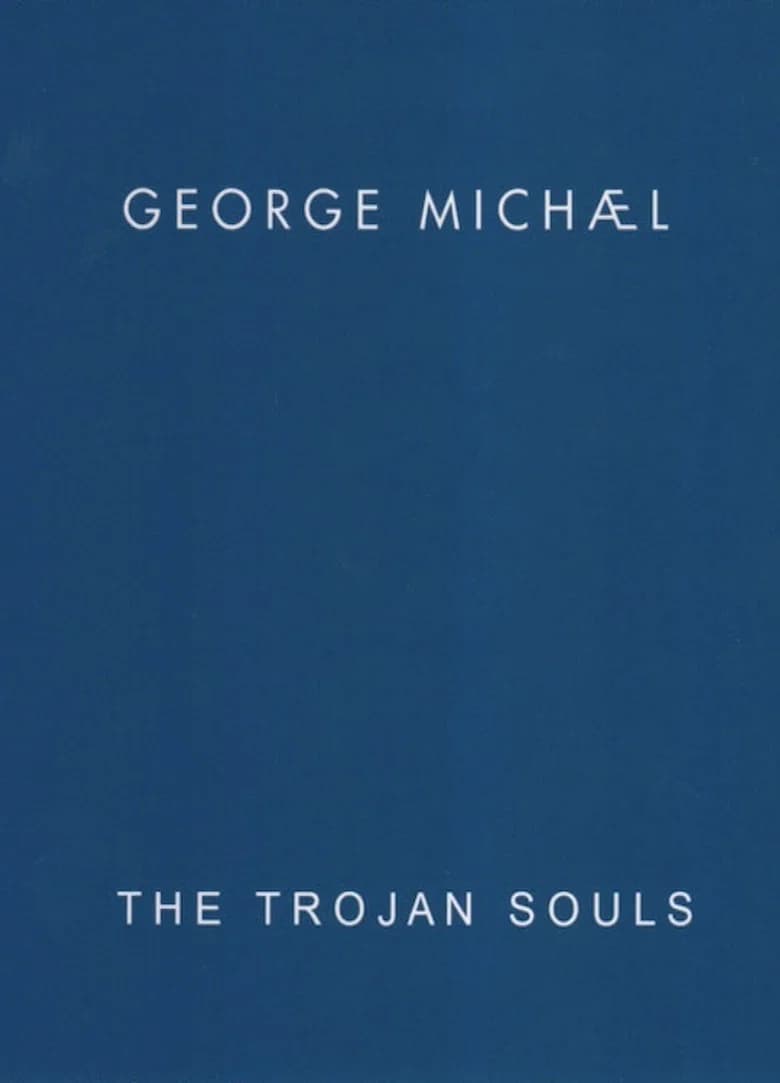 George Michael: The Trojan Souls