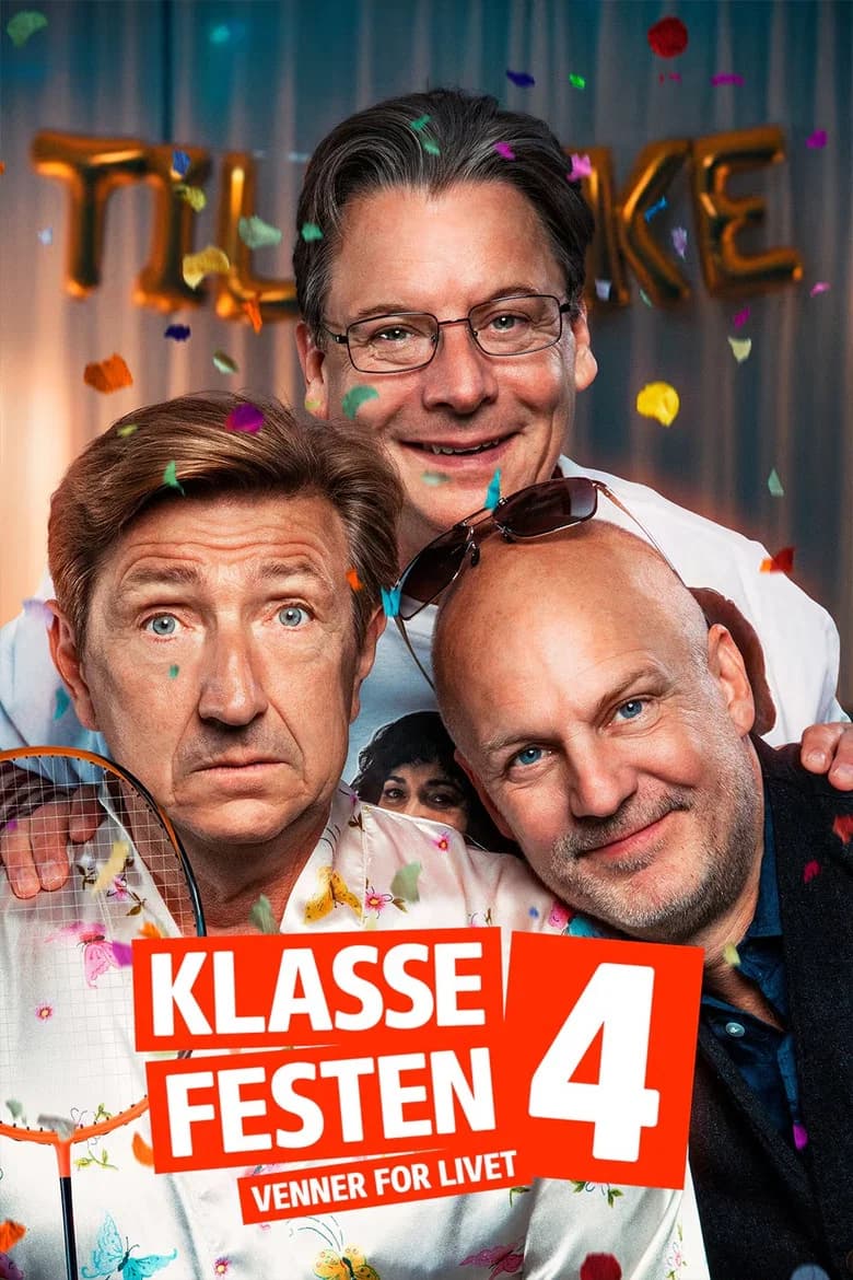 Klassefesten 4 - venner for livet
