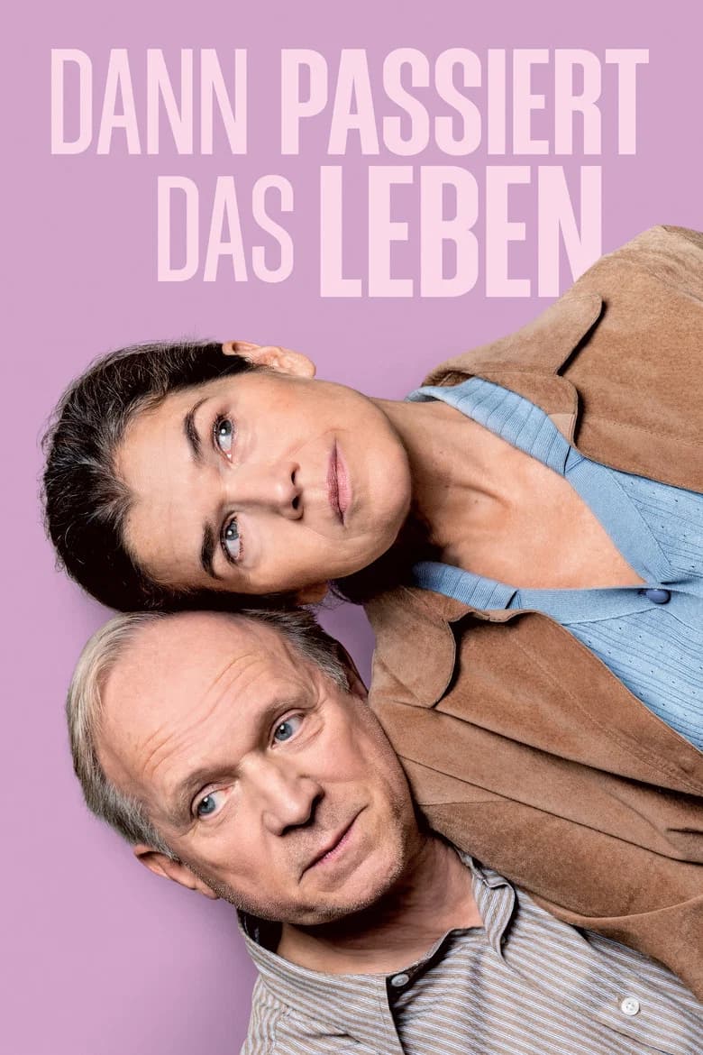Dann passiert das Leben