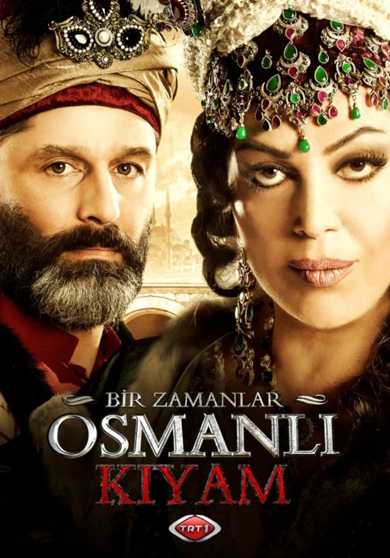 Bir Zamanlar Osmanli - KIYAM
