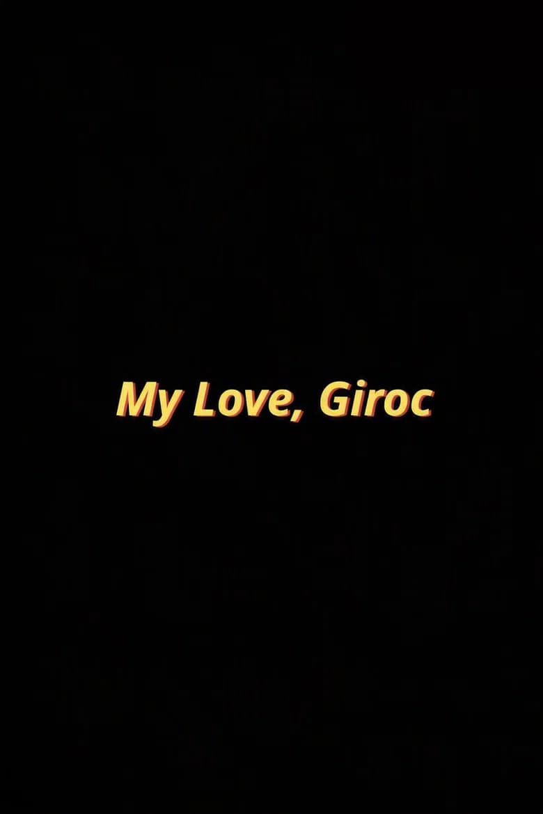 My Love, Giroc