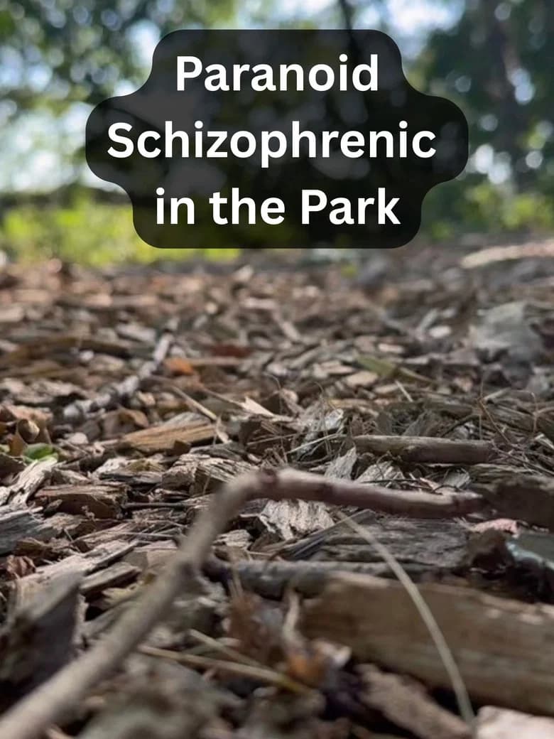Paranoid Schizophrenic in the Park - Short Film