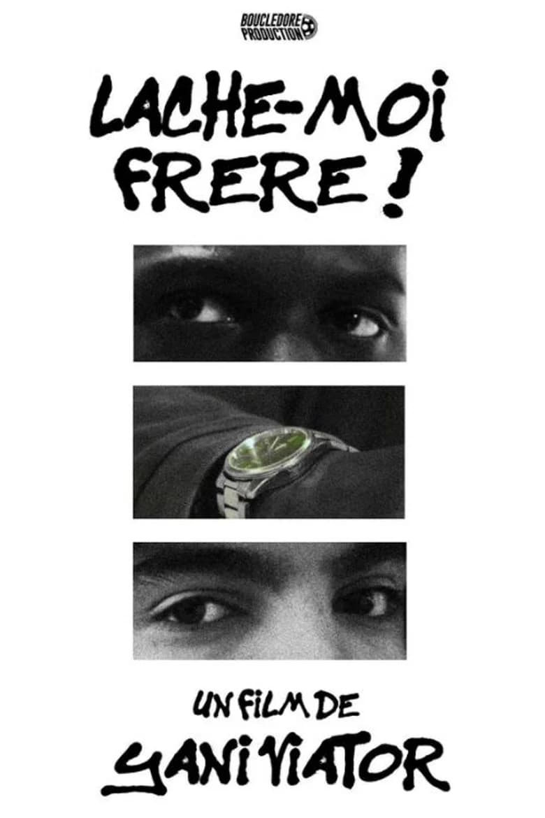 LÂCHE-MOI FRÈRE !