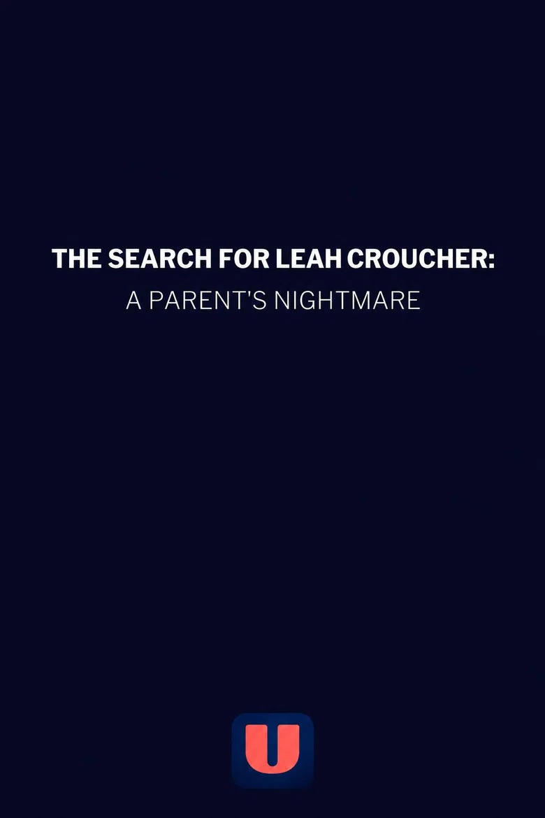 The Search for Leah Croucher: A Parent's Nightmare
