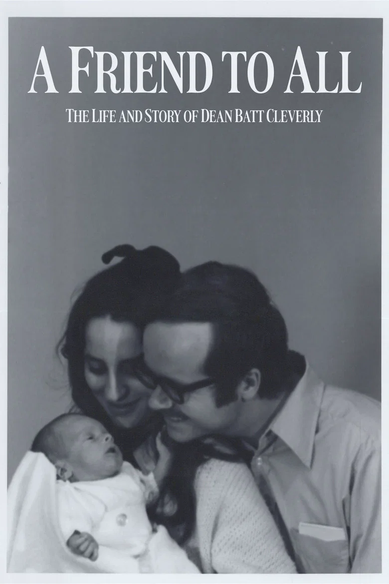 A Friend to All: The Life and Story of Dean Batt Cleverly