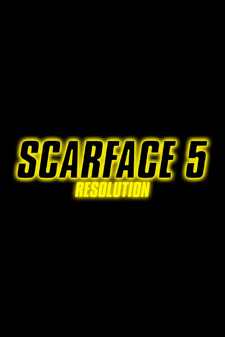 Scarface 5: Resolution
