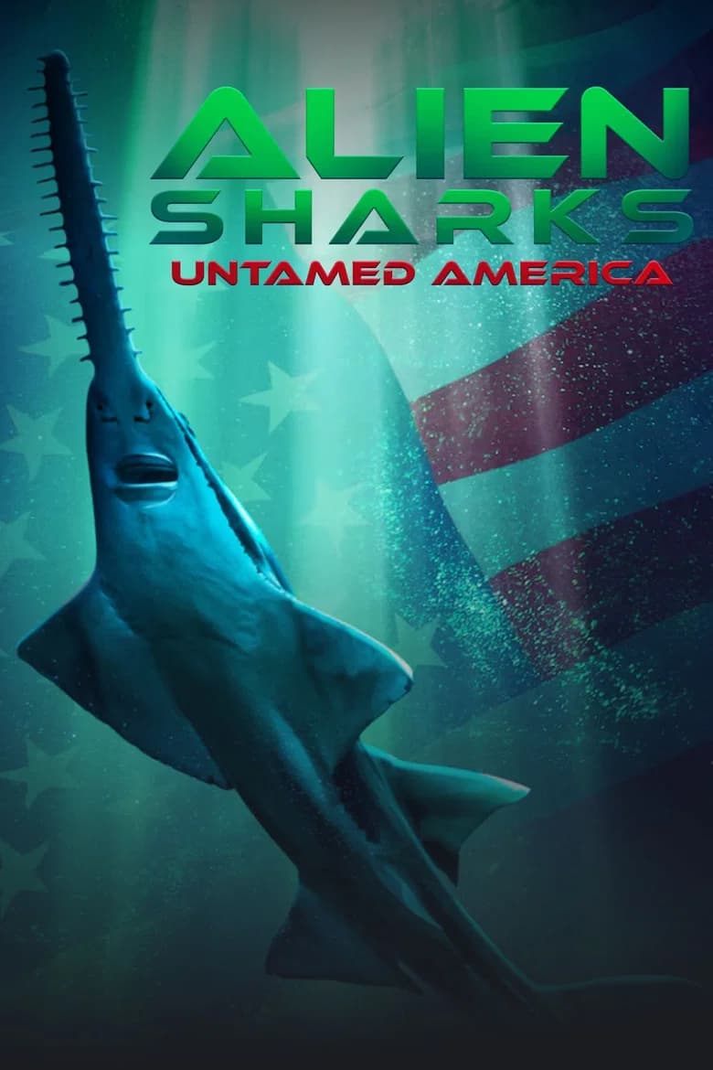 Alien Sharks: Untamed America