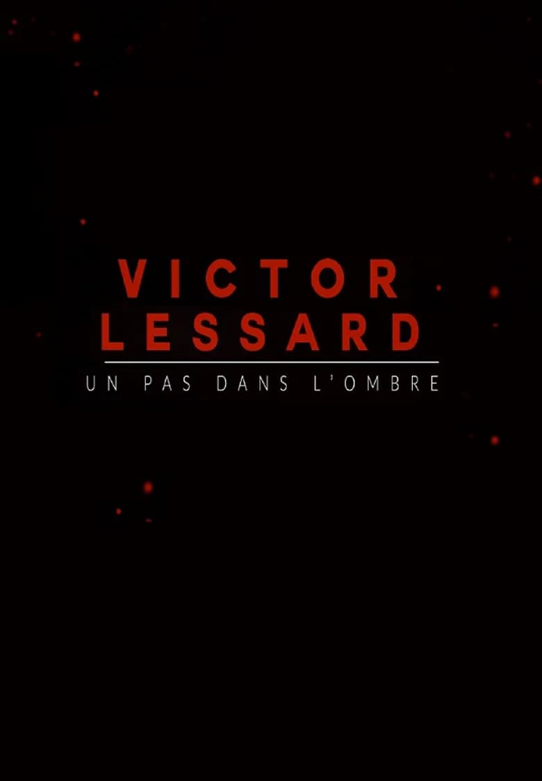 Victor Lessard : Un pas dans l'ombre