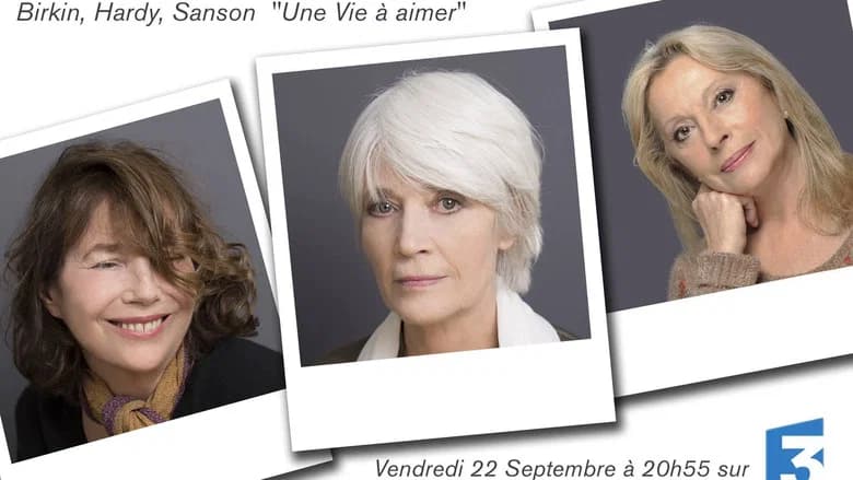 Birkin, Hardy, Sanson, une vie à aimer