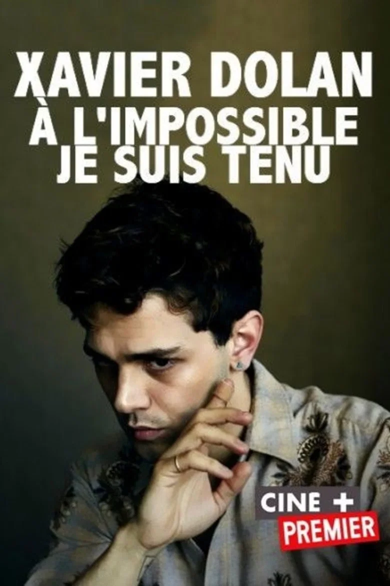 Xavier Dolan: à l'impossible je suis tenu