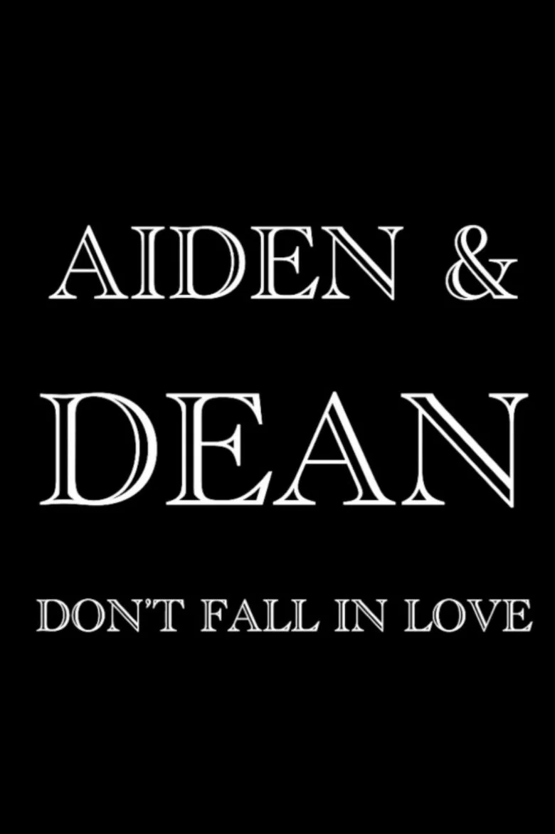 Aiden & Dean Don’t Fall in Love