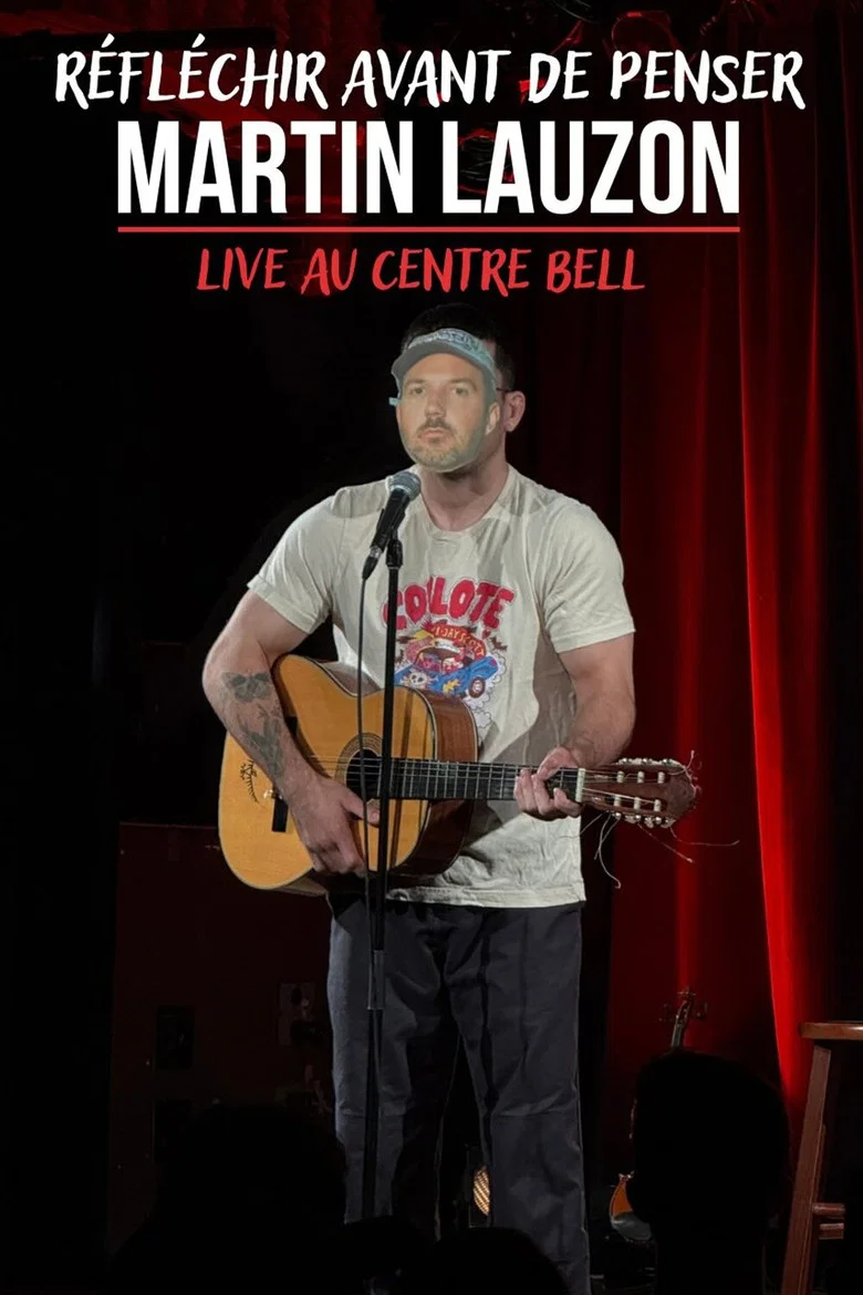 Martin Lauzon - Live au Centre Bell - Réfléchir avant de penser