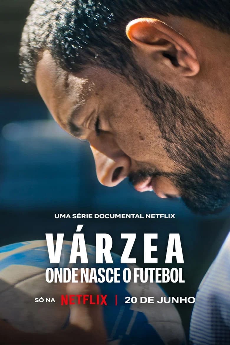 Várzea: Onde Nasce o Futebol